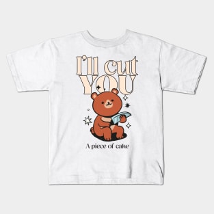 I’ll cut you, a piece of cake Kids T-Shirt